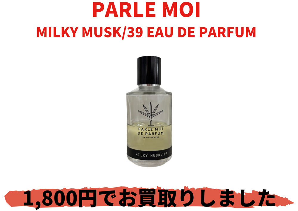 PARLE MOI MILKY MUSK/39 EAU DE PARFUM